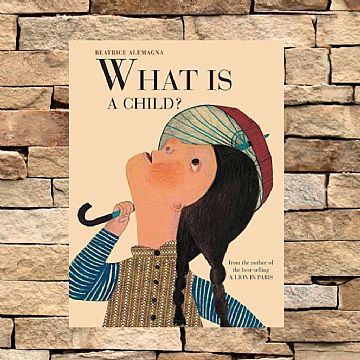 cocuklar-icin-kitap-onerileri-what-is-a-child-by-beatrice-alemagna-6-yas-ve-uzeri