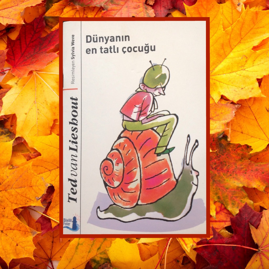 cocuklar-icin-kitap-onerileri-dunyanin-en-tatli-cocugu-by-ted-van-lieshout-8-yas-ve-uzeri